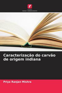 Produktbild: Caracteriza&ccedil;&atilde;o do carv&atilde;o de origem indiana