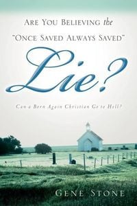 Bild vom Artikel Are You Believing the "Once Saved Always Saved" Lie? vom Autor Gene Stone