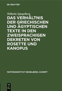 Produktbild: Das Verh&auml;ltnis der griechischen und &auml;gyptischen Texte in den zweisprachigen Dekreten von Rosette und Kanopus
