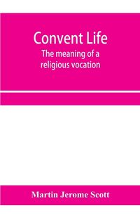 Produktbild: Convent life; the meaning of a religious vocation