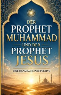 Produktbild: Der Prophet Muhammad und der Prophet Jesus
