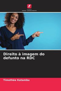 Produktbild: Direito &agrave; imagem do defunto na RDC
