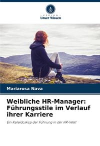 Produktbild: Weibliche HR-Manager: F&uuml;hrungsstile im Verlauf ihrer Karriere