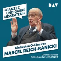 Produktbild: &raquo;Ganzzz und garrr missraten!&laquo; Die besten O-T&ouml;ne von Marcel Reich-Ranicki