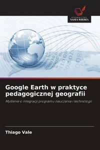 Produktbild: Google Earth w praktyce pedagogicznej geografii