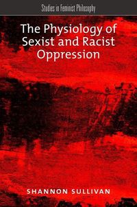 Bild vom Artikel Physiology Of Sexist & Racist vom Autor Shannon Sullivan