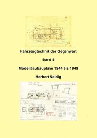 Produktbild: Fahrzeugtechnik der Gegenwart / Fahrzeugtechnik der Gegenwart Band 9 Modellbaupl&auml;ne H. Neidig
