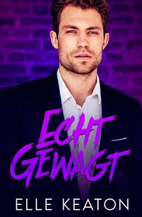 Produktbild: Echt Gewagt (Akte West Coast, #4)