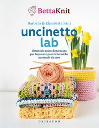 Produktbild: Uncinetto lab. Il metodo passo dopo passo per imparare punti e tecniche partendo da zero