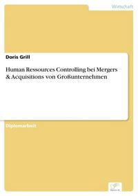 Produktbild: Human Ressources Controlling bei Mergers & Acquisitions von Gro&szlig;unternehmen