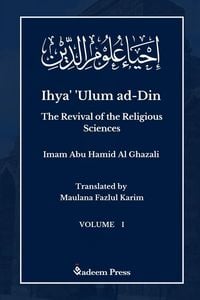 Produktbild: Ihya' 'Ulum al-Din - The Revival of the Religious Sciences - Vol 1