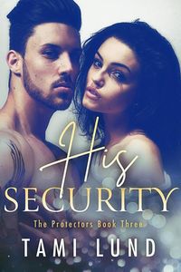 Produktbild: His Security (The Protectors, #3)