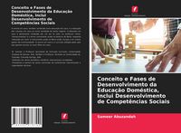 Produktbild: Conceito e Fases de Desenvolvimento da Educa&ccedil;&atilde;o Dom&eacute;stica, Inclui Desenvolvimento de Compet&ecirc;ncias Sociais