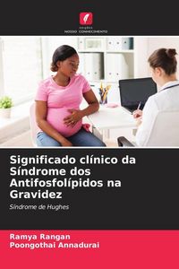 Produktbild: Significado cl&iacute;nico da S&iacute;ndrome dos Antifosfol&iacute;pidos na Gravidez