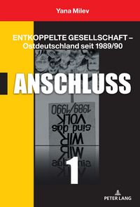 Produktbild: Entkoppelte Gesellschaft &ndash; Ostdeutschland seit 1989/90