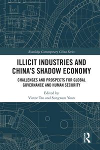 Produktbild: Illicit Industries and China's Shadow Economy