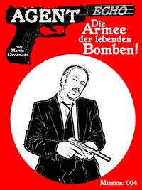 Produktbild: AGENT ECHO - Die Armee der lebenden Bomben