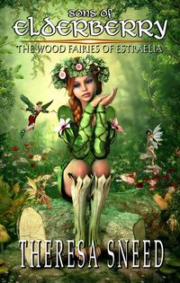 Produktbild: The Wood Fairies of Estraelia (Sons of Elderberry series, #2)