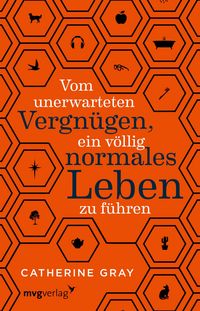 Produktbild: Vom unerwarteten Vergn&uuml;gen, ein v&ouml;llig normales Leben zu f&uuml;hren