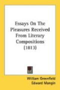 Produktbild: Essays on the Pleasures Received from Literary Compositions (1813)
