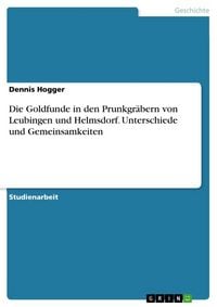 Produktbild: Die Goldfunde in den Prunkgr&auml;bern von Leubingen und Helmsdorf. Unterschiede und Gemeinsamkeiten