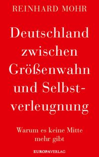 Produktbild: Deutschland zwischen Gr&ouml;&szlig;enwahn und Selbstverleugnung