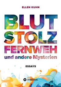 Produktbild: Blut, Stolz, Fernweh und andere Mysterien