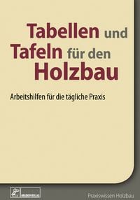 Produktbild: Tabellen und Tafeln f&uuml;r den Holzbau