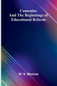 Produktbild: Comenius And The Beginnings Of Educational Reform