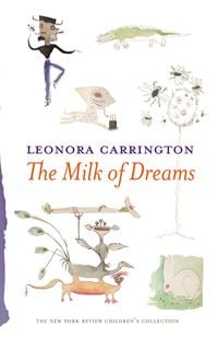 Bild vom Artikel The Milk of Dreams vom Autor Leonora Carrington