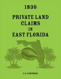 Produktbild: 1830 Private Land Claims in East Florida