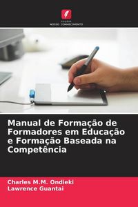 Produktbild: Manual de Forma&ccedil;&atilde;o de Formadores em Educa&ccedil;&atilde;o e Forma&ccedil;&atilde;o Baseada na Compet&ecirc;ncia