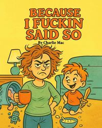Produktbild: Because I Fuckin Said So