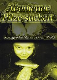 Produktbild: Abenteuer Pilze suchen