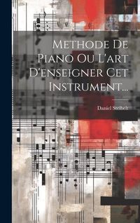 Produktbild: Methode De Piano Ou L'art D'enseigner Cet Instrument...