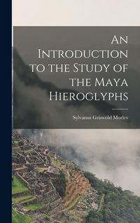 Produktbild: An Introduction to the Study of the Maya Hieroglyphs