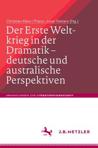 Produktbild: Der Erste Weltkrieg in der Dramatik - deutsche und australische Perspektiven / The First World War in Drama - German and Australian Perspectives