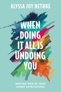 Produktbild: When Doing It All Is Undoing You