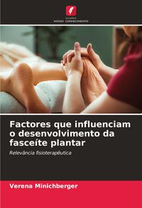 Produktbild: Factores que influenciam o desenvolvimento da fasce&iacute;te plantar
