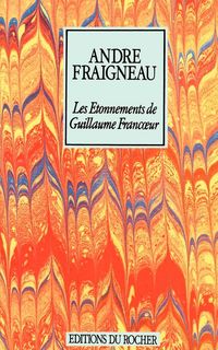 Produktbild: Les Etonnements de Guillaume Francoeur