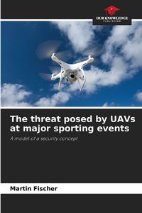 Produktbild: The threat posed by UAVs at major sporting events