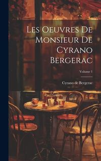 Produktbild: Les oeuvres de Monsieur de Cyrano Bergerac; Volume 1