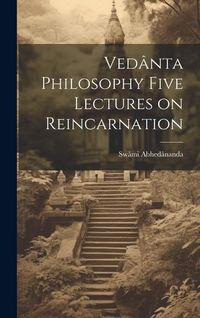 Produktbild: Ved&acirc;nta Philosophy Five Lectures on Reincarnation