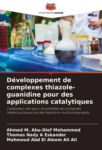 Produktbild: D&eacute;veloppement de complexes thiazole-guanidine pour des applications catalytiques