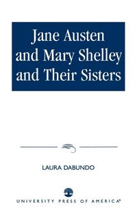 Produktbild: Jane Austen and Mary Shelley and Their Sisters