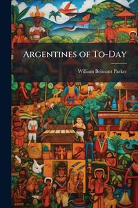 Produktbild: Argentines of To-Day