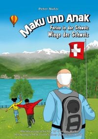 Produktbild: Maku und Anak Ferien in der Schweiz Wiege der Schweiz