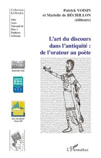 Produktbild: L'art du discours dans l'antiquit&eacute;: de l'orateur au po&egrave;te