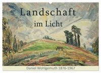 Produktbild: Landschaft im Licht. Daniel Wohlgemuth 1876-1967 (Wandkalender 2026 DIN A2 quer), CALVENDO Monatskalender