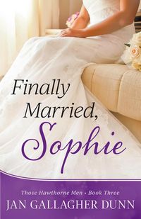 Produktbild: Finally Married, Sophie (Those Hawthorne Men, #3)